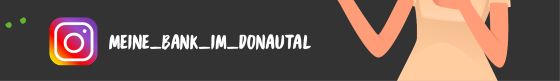 Instagram-Account meine bank im donautal Übersicht anzeigen Instagram-Account meine bank im donautal Übersicht anzeigen